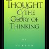Thought and the Glory of Thinking - Softcover