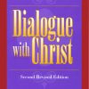 Dialogue with Christ (2nd, Revised Edition)