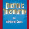 Education as Transformation, Vol 1