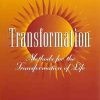 Transformation - Methods for the Transformation of Life
