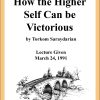 DVD #068 - How the Higher Self Can Be Victorious