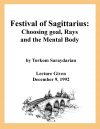 Festival of Sagittarius: Choosing Goals/Rays & Mental Body (DVD #147)