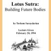 DVD #199 - Lotus Sutra (Building Future Bodies)