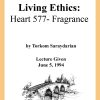 DVD #211 - Living Ethics (Heart 577 — Fragrance)