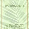 M1-1 Meditation for Beginners (Level 1 • 5 Lessons)