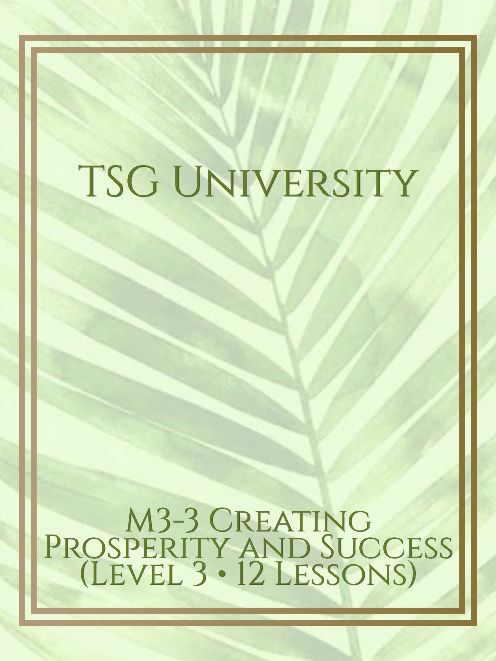 M3-3 Creating Prosperity and Success (Level 3 • 12 Lessons)