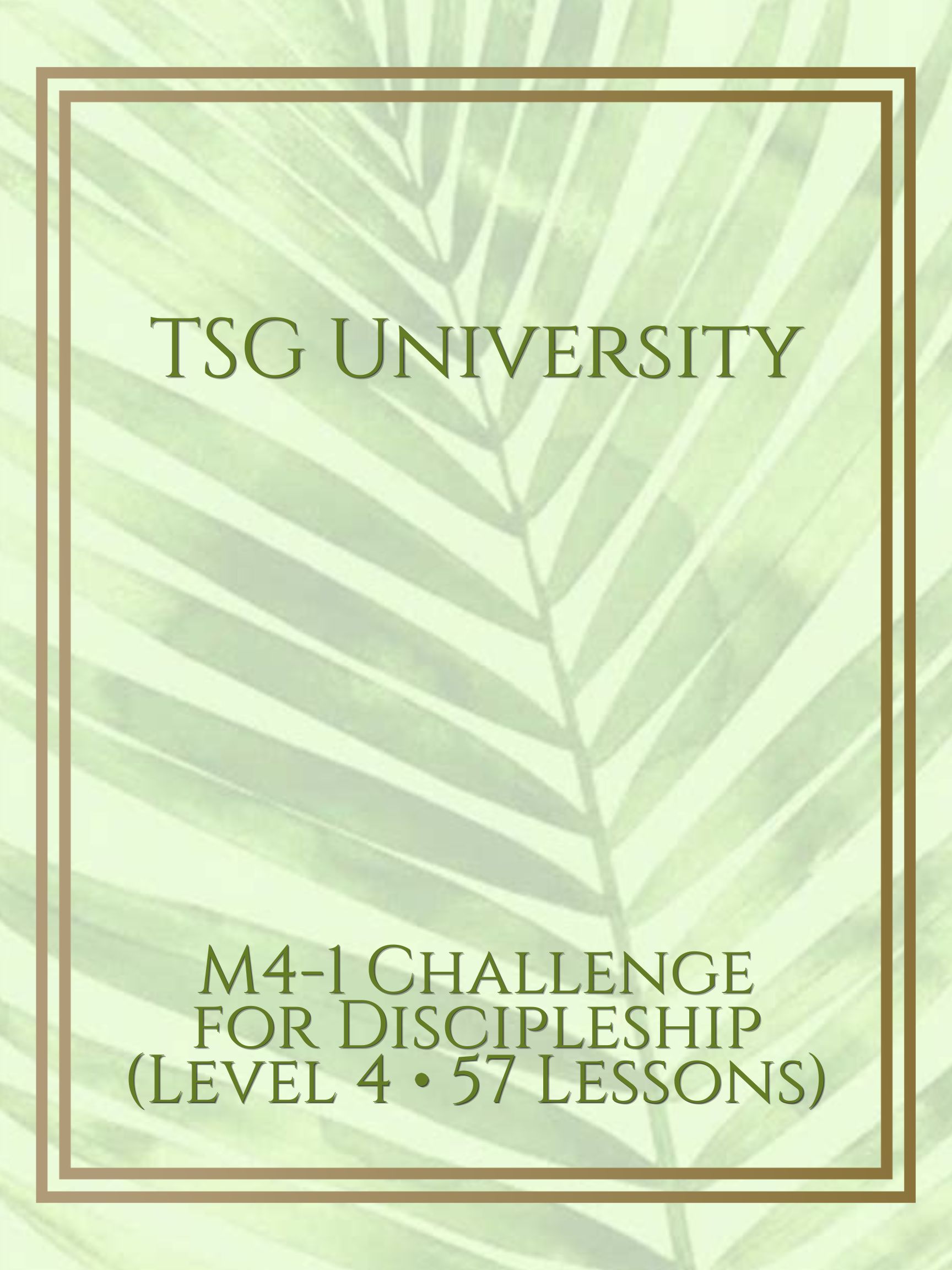 M4-1 Challenge for Discipleship (Level 4 • 57 Lessons)