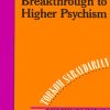 Breakthrough to Higher Psychism - Vision Series #1