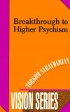 Breakthrough to Higher Psychism - Vision Series #1