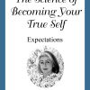 Becoming Your True Self - DVD #07 - Expectations