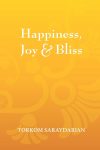 Happiness, Joy, & Bliss