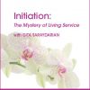 Initiation: The Mystery of Living Service
