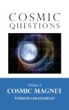 Cosmic Questions Vol. 2: Cosmic Magnet