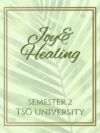 Change Your Life with Joy & Healing - Semester 2