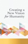 Creating a New Vision for Humanity